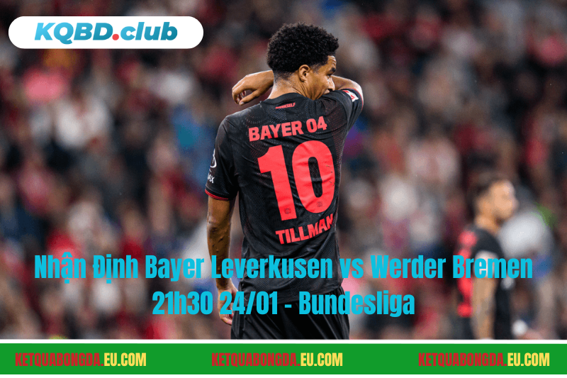 Đội hình dự kiến trước trận Bayer Leverkusen vs Werder Bremen Đội hình dự kiến trước trận Bayer Leverkusen vs Werder Bremen