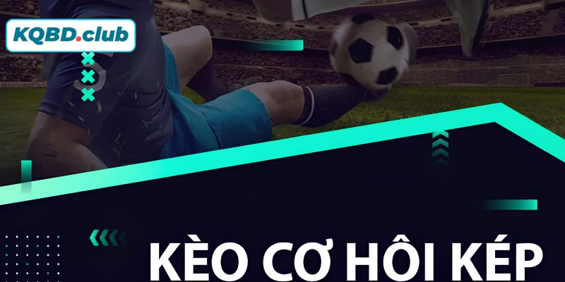 Ưu điểm nổi bật của chiến thuật Double Chance WC