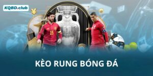 Vì sao chiến thuật đánh kèo Rung (Live) World Cup lại quan trọng?